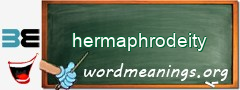 WordMeaning blackboard for hermaphrodeity